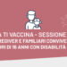 Pasqua e Pasquetta: vaccinazioni dedicate a caregiver di minori di 16 anni con disabilità grave
