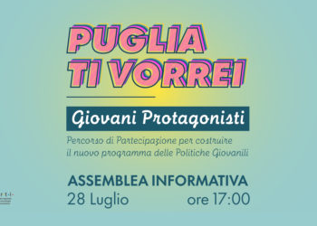 Puglia ti vorrei: al via il percorso partecipativo per definire le misure del nuovo programma “Giovani Protagonisti”