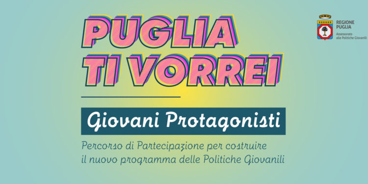 Puglia ti vorrei: il calendario delle tappe del percorso di partecipazione sulle politiche giovanili